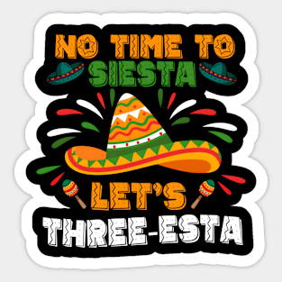 3 Mexican Fiesta No Time To Siesta Let'S Three-Esta Sticker